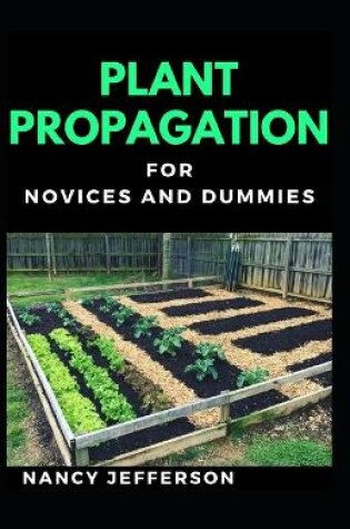 Cover of Plant Propagation For Novices And Dummies
