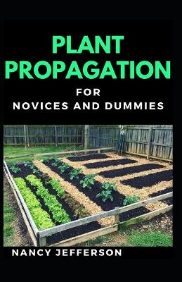 Book cover for Plant Propagation For Novices And Dummies