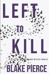 Book cover for Left to Kill (An Adele Sharp Mystery-Book Four)
