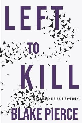 Cover of Left to Kill (An Adele Sharp Mystery-Book Four)