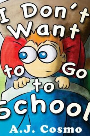 Cover of I Don't Want to Go to School