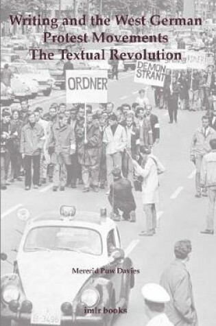 Cover of Writing and the West German Protest Movements: The Textual Revolution