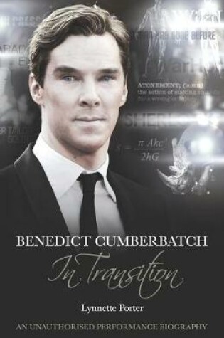 Cover of Benedict Cumberbatch, An Actor in Transition: An Unauthorised Performance Biography