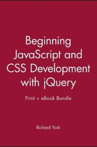 Cover of Beginning JavaScript and CSS Development with Jquery Print + eBook Bundle