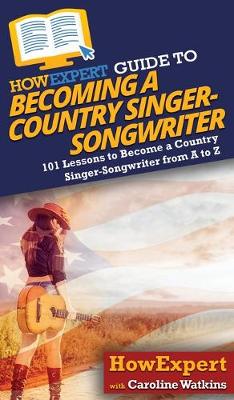 Book cover for HowExpert Guide to Becoming a Country Singer-Songwriter