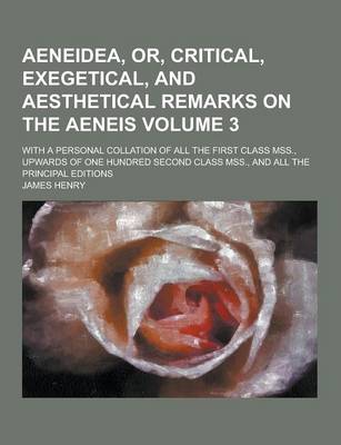 Book cover for Aeneidea, Or, Critical, Exegetical, and Aesthetical Remarks on the Aeneis; With a Personal Collation of All the First Class Mss., Upwards of One Hundr