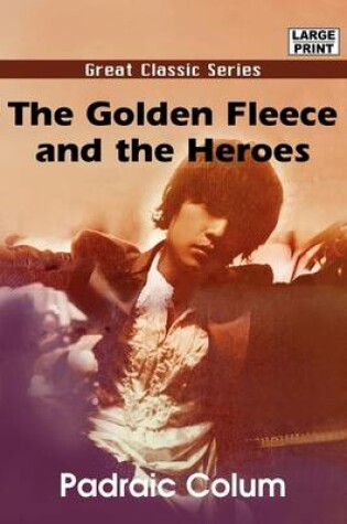 Cover of The Golden Fleece and the Heroes