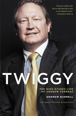Book cover for Twiggy: The High-Stakes Life of Andrew Forrest