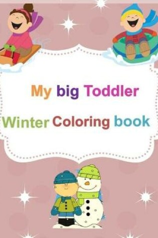 Cover of My Big Toddler Winter Coloring Book