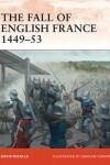 Book cover for The Fall of English France 1449-53