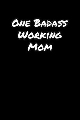 Book cover for One Badass Working Mom