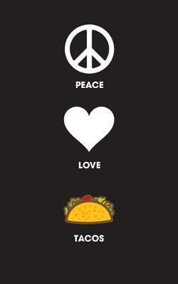 Book cover for Peace Love Tacos - Lined Journal