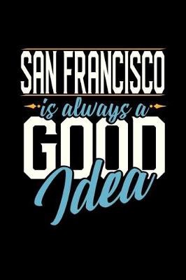 Book cover for San Francisco Is Always a Good Idea