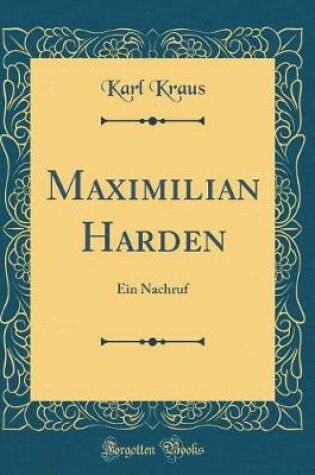 Cover of Maximilian Harden: Ein Nachruf (Classic Reprint)
