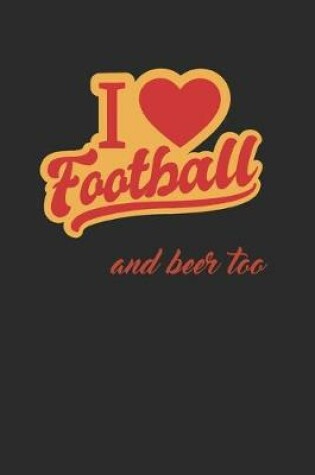 Cover of I love football and beer too