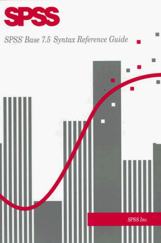 Cover of SPSS Base 7.5 Syntax Reference Guide