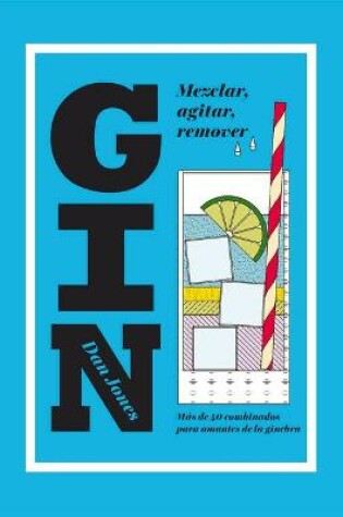 Cover of Gin: Mezclar, Agitar, Remover