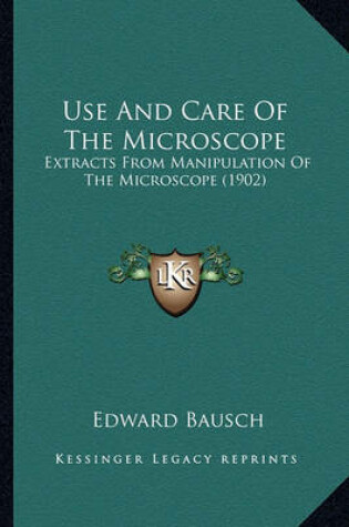 Cover of Use and Care of the Microscope Use and Care of the Microscope