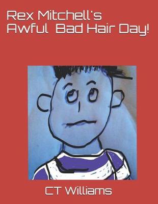 Cover of Rex Mitchell's Awful Bad Hair Day!