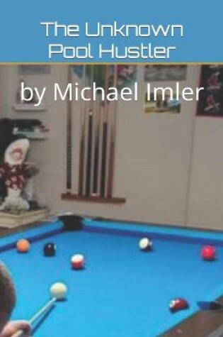 Cover of The Unknown Pool Hustler