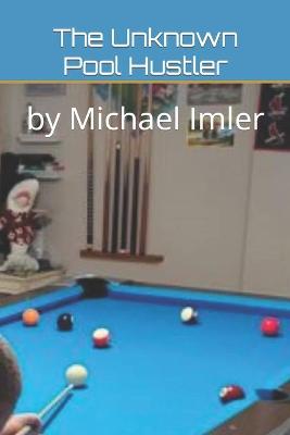 Book cover for The Unknown Pool Hustler