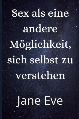 Book cover for Sex als eine andere Moeglichkeit, sich selbst zu verstehen