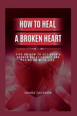 Book cover for How to Heal a Broken Heart