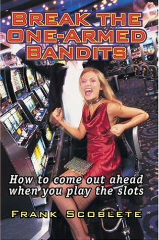 Cover of Break the One-Armed Bandits!