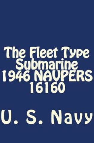 Cover of The Fleet Type Submarine 1946 NAVPERS 16160
