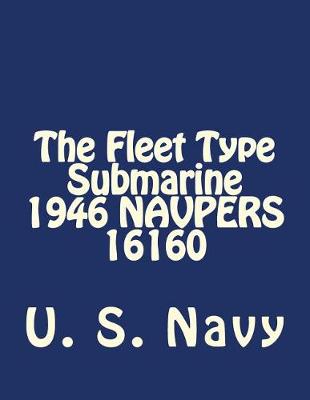 Book cover for The Fleet Type Submarine 1946 NAVPERS 16160