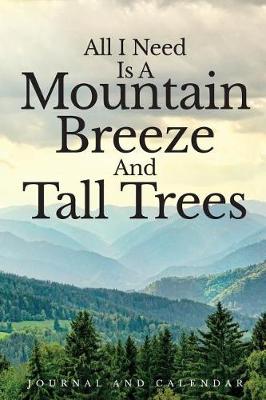 Book cover for All I Need Is a Mountain Breeze and Tall Trees