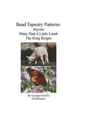 Book cover for Bead Tapestry Patterns Peyote Mary Had A Little Lamb The King Reigns