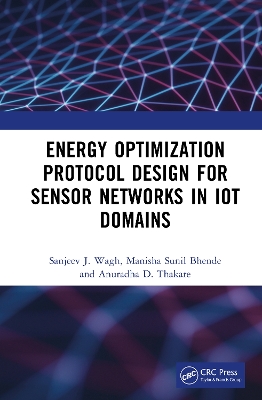 Book cover for Energy Optimization Protocol Design for Sensor Networks in IoT Domains