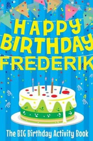 Cover of Happy Birthday Frederik - The Big Birthday Activity Book