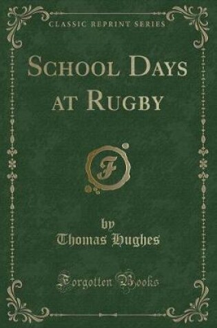Cover of School Days at Rugby (Classic Reprint)
