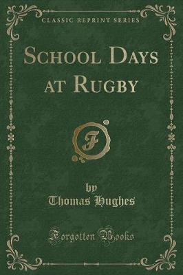 Book cover for School Days at Rugby (Classic Reprint)