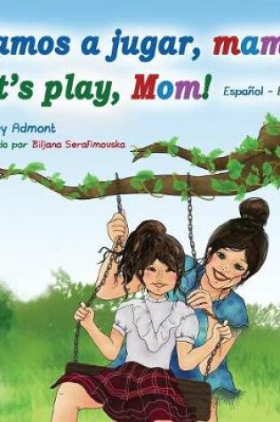 Cover of Vamos a jugar, mam� Let's play, Mom