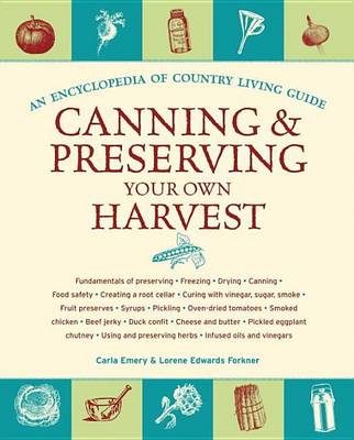 Book cover for Canning & Preserving Your Own Harvest: An Encyclopedia of Country Living Guide