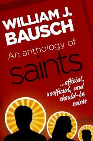 Cover of An Anthology of Saints - Official, Unofficial, and Would-be Saints