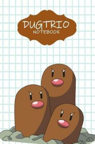 Cover of Dugtrio Notebook