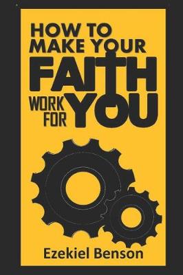 Book cover for How to Make Your Faith Work for You