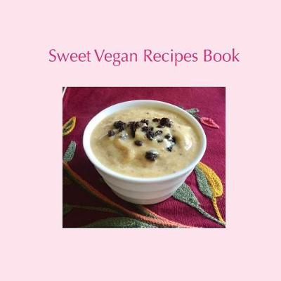 Book cover for Sweet Vegan Recipes Book