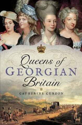 Cover of Queens of Georgian Britain