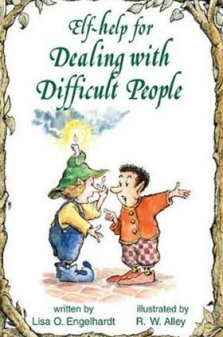 Cover of Elf-Help for Dealing with Difficult People