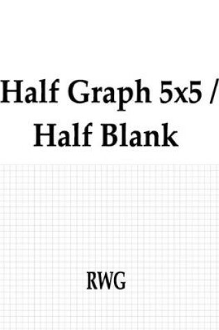 Cover of Half Graph 5x5 / Half Blank