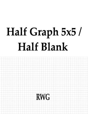 Book cover for Half Graph 5x5 / Half Blank