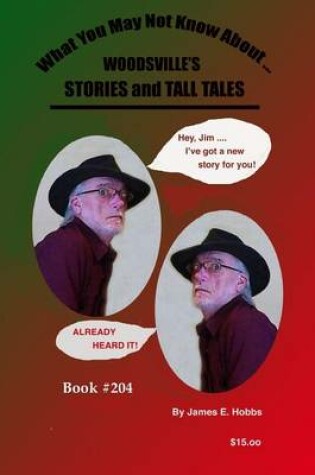 Cover of What You May Not Know About Woodsville's Stories and Tall Tales