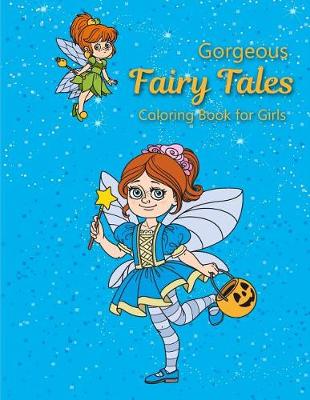 Book cover for Gorgeous Fairy Tales Coloring Book for Girls