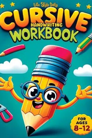 Cover of Cursive Workbook for Kids ages 8-12