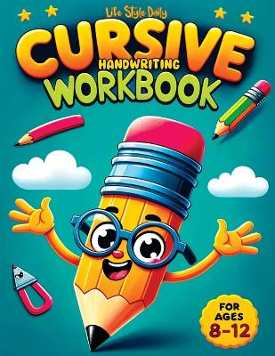 Book cover for Cursive Workbook for Kids ages 8-12